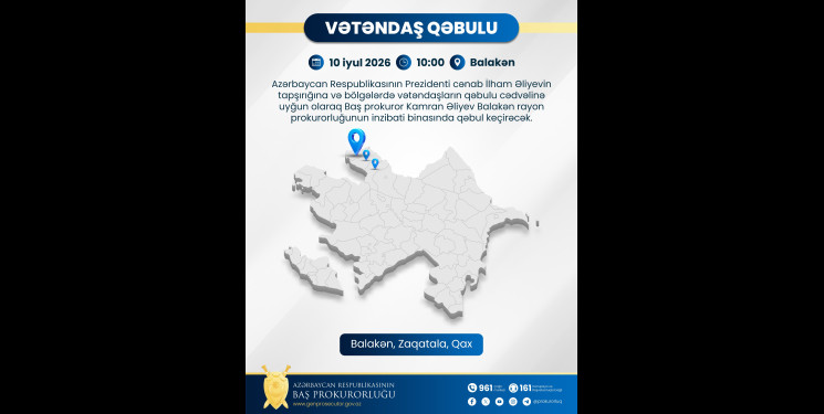 Baş prokuror Balakəndə vətəndaşları qəbul edəcək